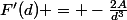 F'(d) = -\frac{2A}{d^3}