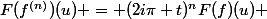 F(f^{(n)})(u) = (2i\pi t)^nF(f)(u) 
