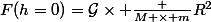 F(h=0)=\mathcal{G}\times {\frac {M \times m}{R^{2}}}