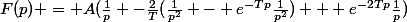 F(p) = A(\frac{1}{p} -\frac{2}{T}(\frac{1}{p^2} - e^{-Tp}\frac{1}{p^2}) + e^{-2Tp}\frac{1}{p})
