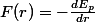 F(r)=-\frac{dE_{p}}{dr}