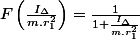 F\left(\frac{I_{\Delta}}{m.r_{1}^{2}}\right)=\frac{1}{1+\frac{I_{\Delta}}{m.r_{1}^{2}}}