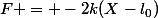 F = -2k(X-l_0)