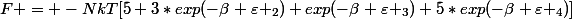 F = -NkT[5+3*exp(-\beta \varepsilon _{2})+exp(-\beta \varepsilon _{3})+5*exp(-\beta \varepsilon _{4})]