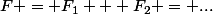 F = F_1 + F_2 = ...