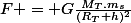 F = G\frac{M_T.m_s}{(R_T+h)^2}