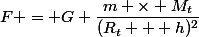 F = G \dfrac{m \times M_t}{(R_t + h)^2}