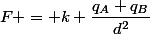 F = k \dfrac{q_A q_B}{d^2}