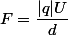 F=\dfrac{|q|U}{d}
