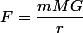 F=\dfrac{mMG}{r}
