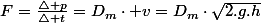 F=\frac{\triangle p}{\triangle t}=D_{m}\cdot v=D_{m}\cdot\sqrt{2.g.h}