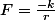 F=\frac{-k}{r}