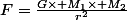 F=\frac{G\times M_1\times M_2}{r^2}