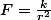 F=\frac{k}{r^2}