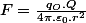 F=\frac{q_{O}.Q}{4\pi.\varepsilon_{0}.r^{2}}