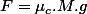 F=\mu_{c}.M.g