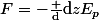 F=-\frac {\mathrm{d}}{\mathrm{d}z}E_p