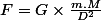 F=G\times\frac{m.M}{D^{2}}