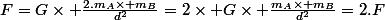 F=G\times \frac{2.m_A\times m_B}{d^2}=2\times G\times \frac{m_A\times m_B}{d^2}=2.F