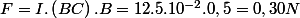 F=I.\left(BC\right).B=12.5.10^{-2}.0,5=0,30N
