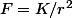 F=K/r^2