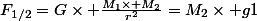 F_{1/2}=G\times \frac{M_1\times M_2}{r^2}}=M_2\times g1