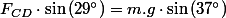 F_{CD}\cdot\sin\left(29\text{\textdegree}\right)=m.g\cdot\sin\left(37\text{\textdegree}\right)
