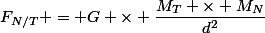 F_{N/T} = G \times \dfrac{M_T \times M_N}{d^2}