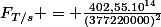 F_{T/s} = \frac{402,55.10^{14}}{(377220000)^{2}}