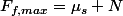 F_{f,max}=\mu_s N