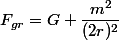 F_{gr}=G \dfrac{m^2}{(2r)^2}