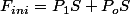 F_{ini}=P_{1}S+P_{o}S