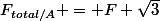 F_{total/A} = F \sqrt{3}