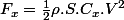 F_{x}=\frac{1}{2}\rho.S.C_{x}.V^{2}