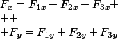 F_{x}=F_{1x}+F_{2x}+F_{3x}
 \\ 
 \\ F_{y}=F_{1y}+F_{2y}+F_{3y}