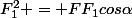 F_1^2 = FF_1cos\alpha