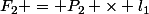 F_2 = P_2 \times l_1