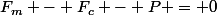 F_m - F_c - P = 0