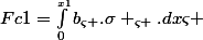 Fc1=\int_{0}^{_{x1}}{b_{\varsigma }.\sigma _{\varsigma }.dx\varsigma }}