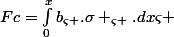 Fc=\int_{0}^{x}{b_{\varsigma }.\sigma _{\varsigma }.dx\varsigma }}