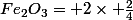 Fe_{2}O_3= 2\times \frac{2}{4}