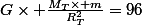 G\times \frac{M_T\times m}{R_T^2}=96
