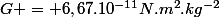 G = 6,67.10^{-11}N.m^{2}.kg^{-2}