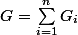 G=\sum_{i=1}^{n}G_{i}