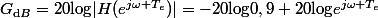 G_{\mathrm{d}B}=20\mathrm{log}|H(e^{j\omega T_{e}})|=-20\mathrm{log}0,9+20\mathrm{log}e^{j\omega T_{e}}