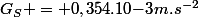 G_{S} = 0,354.10{-3}m.s^{-2}