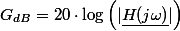 G_{dB}=20\cdot\log\left(|\underline{H(j\omega)}|\right)