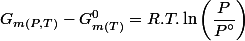 G_{m(P,T)}-G_{m(T)}^{0}=R.T.\ln\left(\dfrac{P}{P\text{\textdegree}}\right)