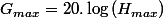 G_{max}=20.\log\left(H_{max}\right)