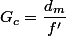 G_c=\dfrac{d_m}{f'}